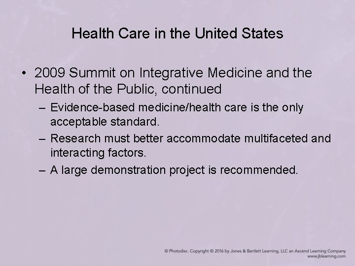 Health Care in the United States • 2009 Summit on Integrative Medicine and the