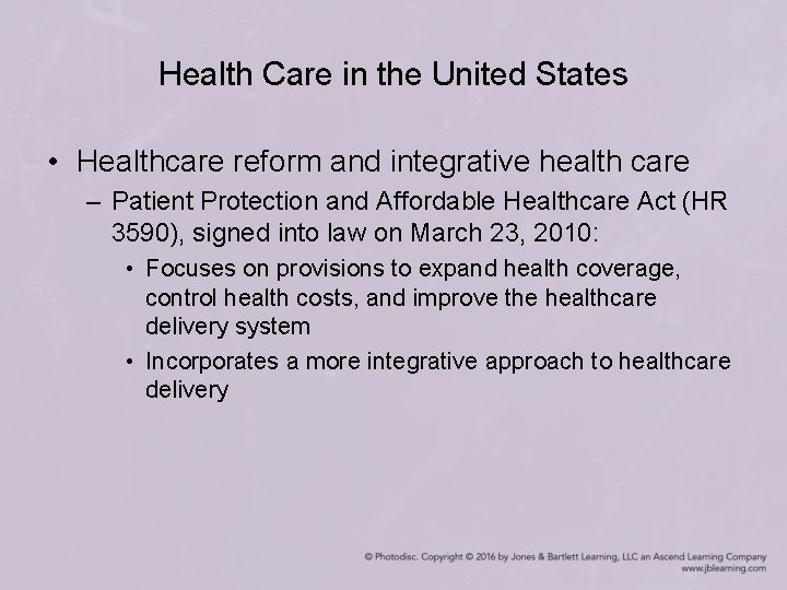 Health Care in the United States • Healthcare reform and integrative health care –