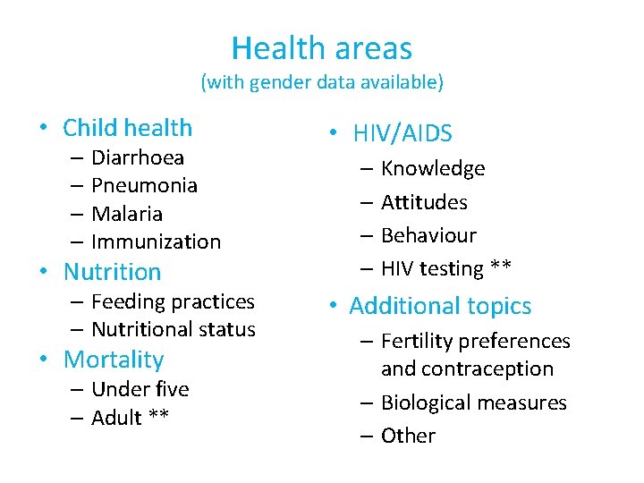 Health areas (with gender data available) • Child health – Diarrhoea – Pneumonia –