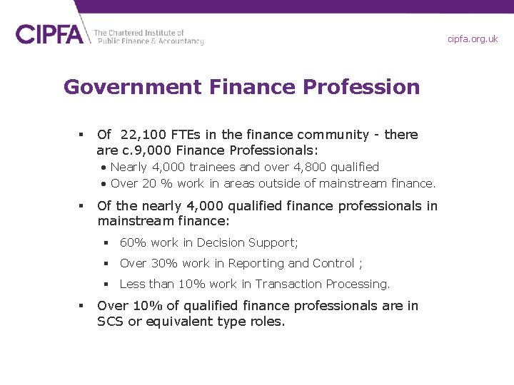 cipfa. org. uk Government Finance Profession § Of 22, 100 FTEs in the finance