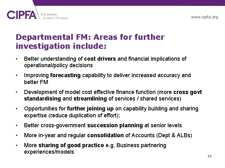 www. cipfa. org Departmental FM: Areas for further investigation include: • Better understanding of