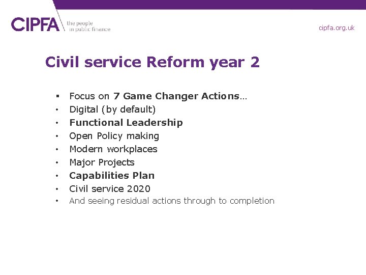 cipfa. org. uk Civil service Reform year 2 § • • Focus on 7