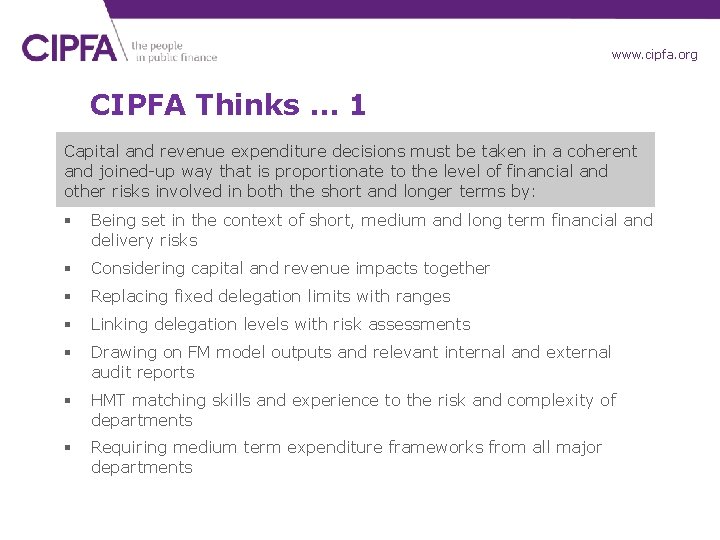 www. cipfa. org CIPFA Thinks … 1 Capital and revenue expenditure decisions must be