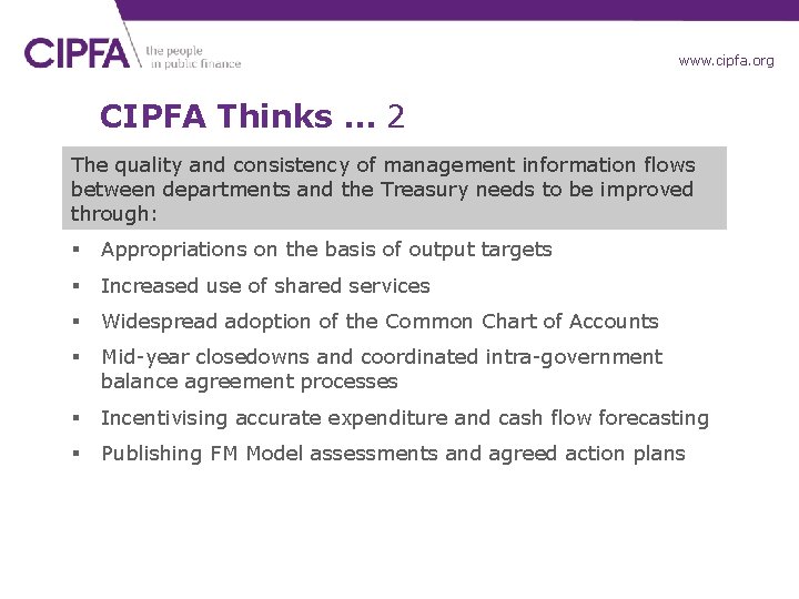 www. cipfa. org CIPFA Thinks … 2 The quality and consistency of management information