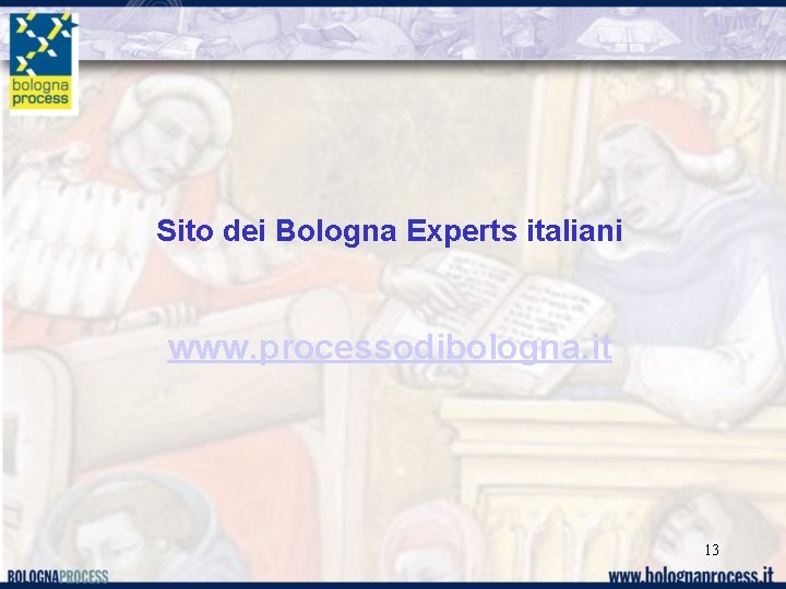 Sito dei Bologna Experts italiani www. processodibologna. it 13 