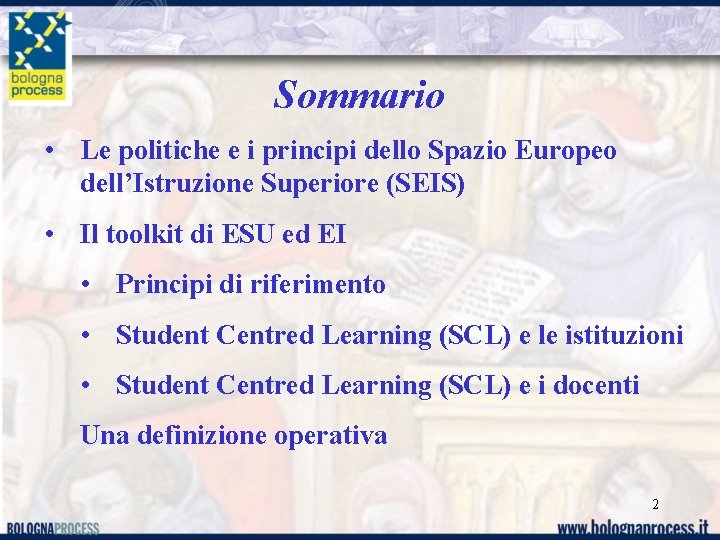 Sommario • Le politiche e i principi dello Spazio Europeo dell’Istruzione Superiore (SEIS) •