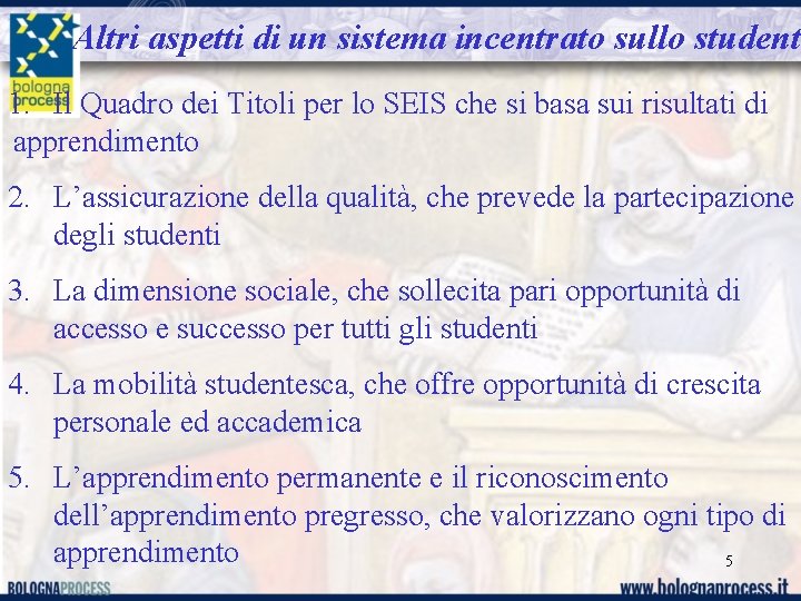 Altri aspetti di un sistema incentrato sullo studente 1. Il Quadro dei Titoli per