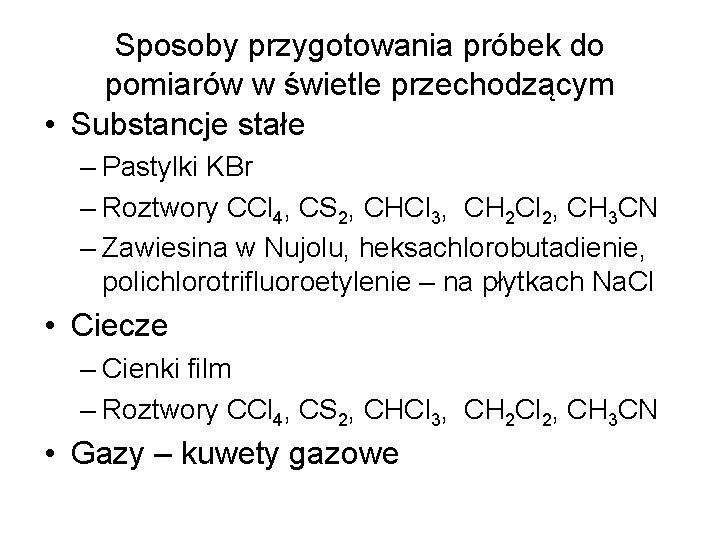 Sposoby przygotowania próbek do pomiarów w świetle przechodzącym • Substancje stałe – Pastylki KBr