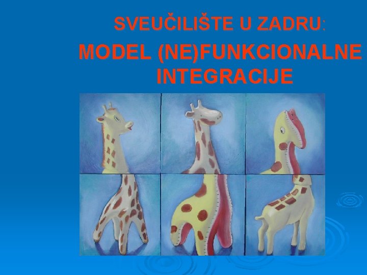 SVEUČILIŠTE U ZADRU: MODEL (NE)FUNKCIONALNE INTEGRACIJE 