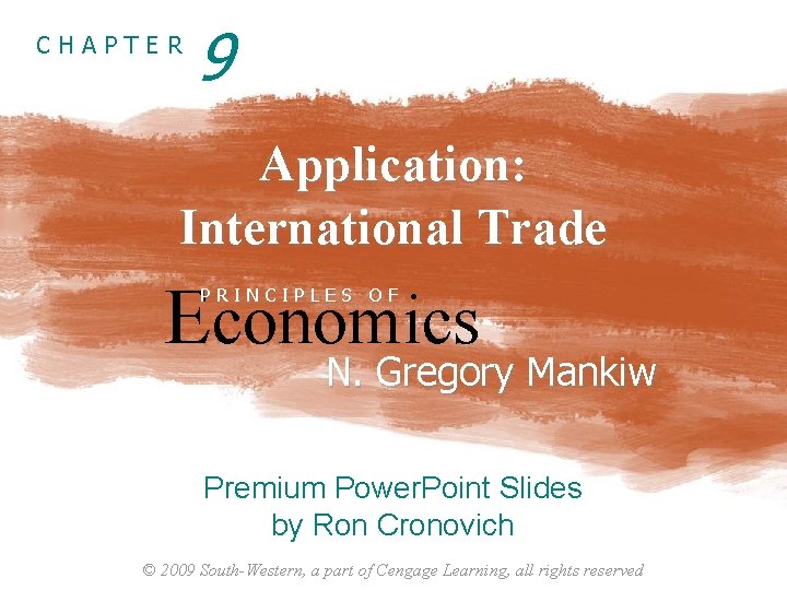 CHAPTER 9 Application: International Trade Economics PRINCIPLES OF N. Gregory Mankiw Premium Power. Point