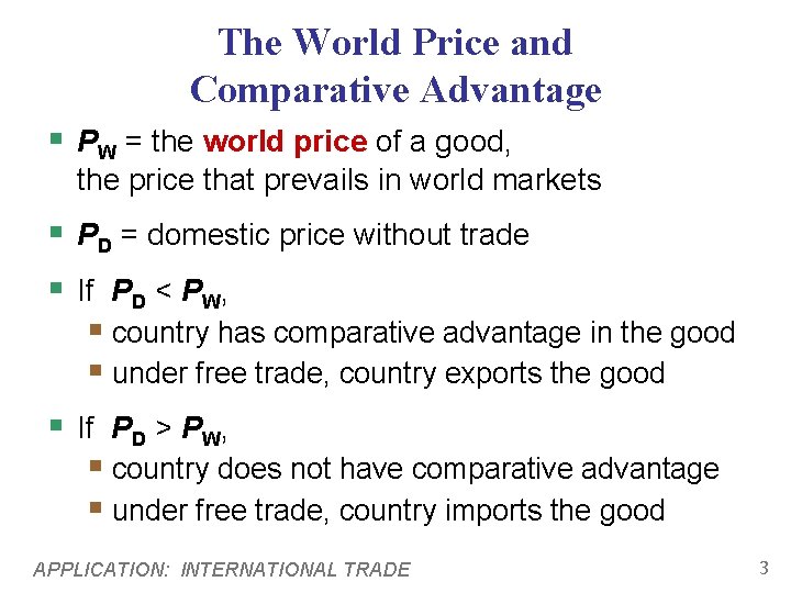 The World Price and Comparative Advantage § PW = the world price of a