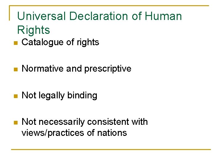 Human Rights Inalienable Universal HUMAN RIGHTS n Inalienable moral entitlements n Attach