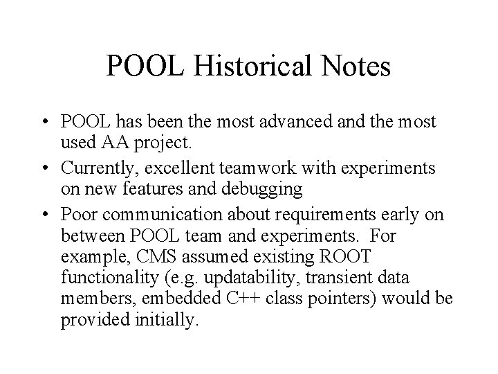 POOL Historical Notes • POOL has been the most advanced and the most used