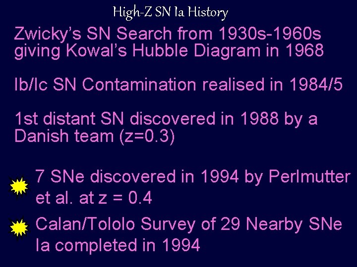 High-Z SN Ia History Zwicky’s SN Search from 1930 s-1960 s giving Kowal’s Hubble