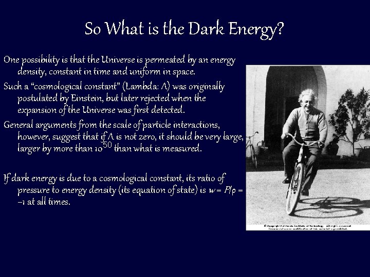 So What is the Dark Energy? One possibility is that the Universe is permeated