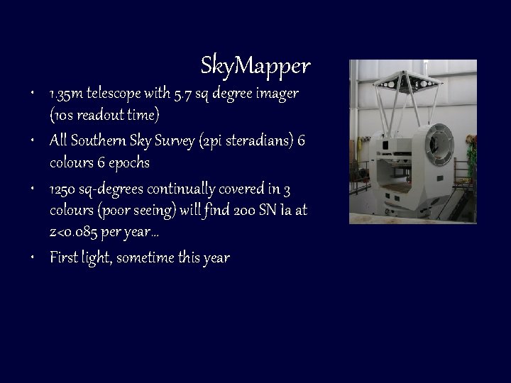 Sky. Mapper • 1. 35 m telescope with 5. 7 sq degree imager (10