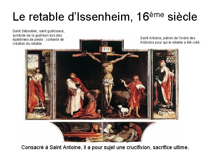 Le retable d’Issenheim, 16ème siècle Saint Sébastien, saint guérisseur, symbole de la guérison lors