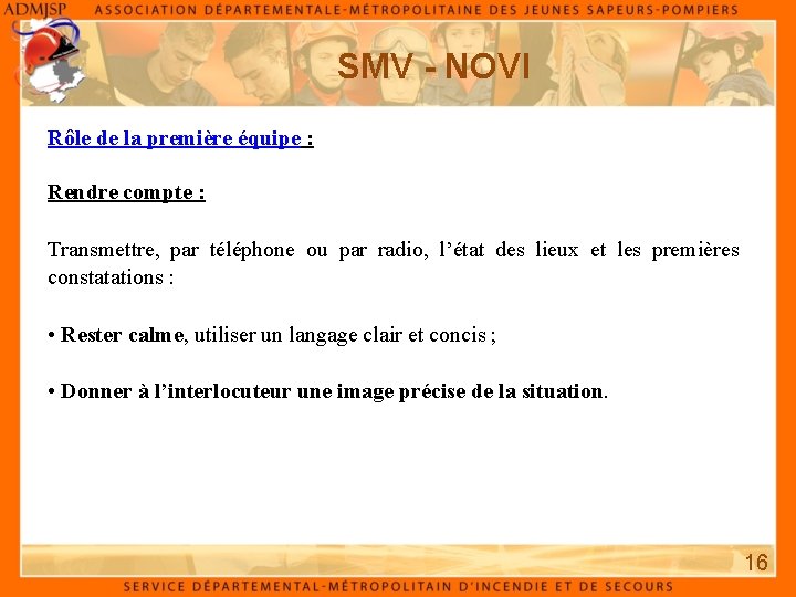 SMV - NOVI Rôle de la première équipe : Rendre compte : Transmettre, par