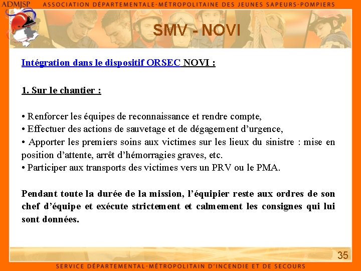 SMV - NOVI Intégration dans le dispositif ORSEC NOVI : 1. Sur le chantier