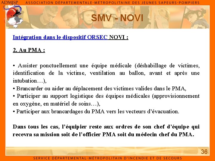 SMV - NOVI Intégration dans le dispositif ORSEC NOVI : 2. Au PMA :