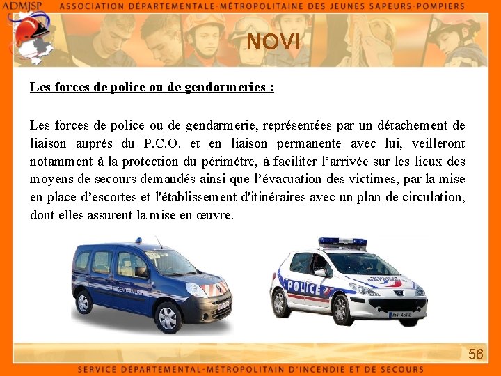 NOVI Les forces de police ou de gendarmeries : Les forces de police ou