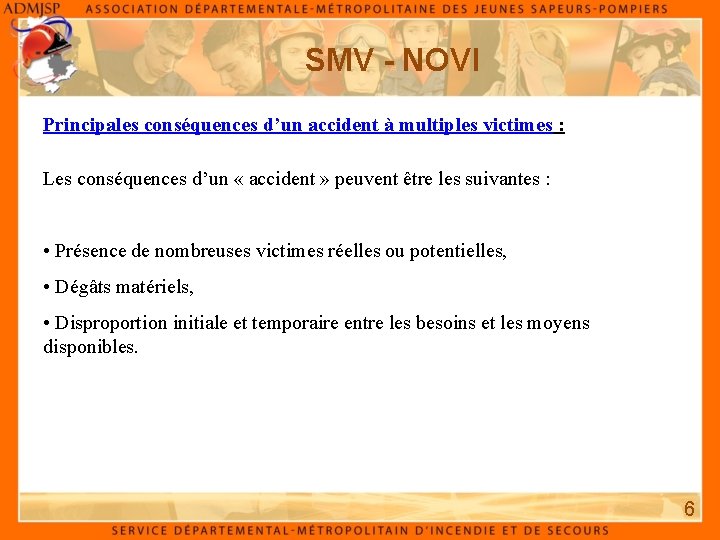 SMV - NOVI Principales conséquences d’un accident à multiples victimes : Les conséquences d’un