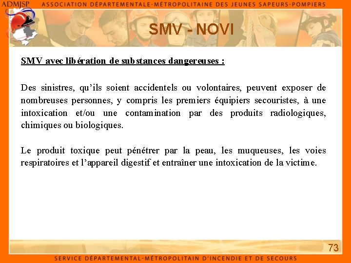 SMV - NOVI SMV avec libération de substances dangereuses : Des sinistres, qu’ils soient
