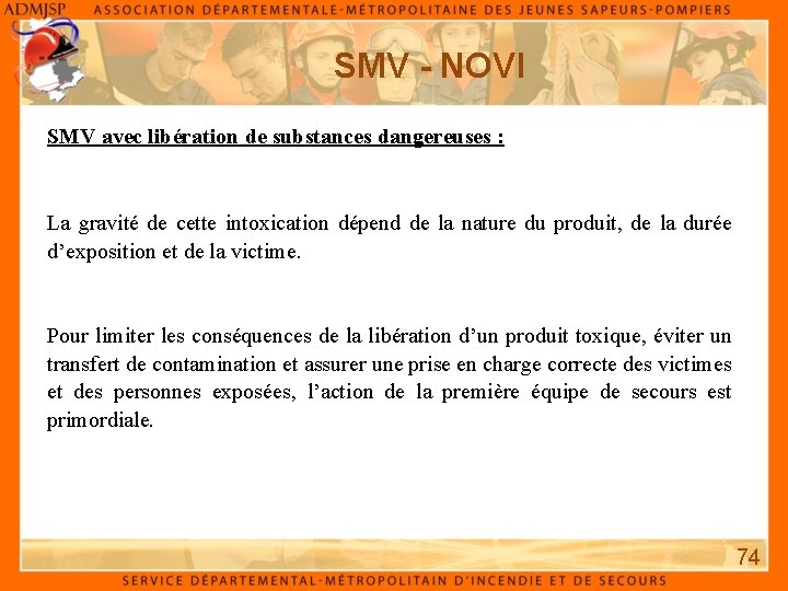 SMV - NOVI SMV avec libération de substances dangereuses : La gravité de cette