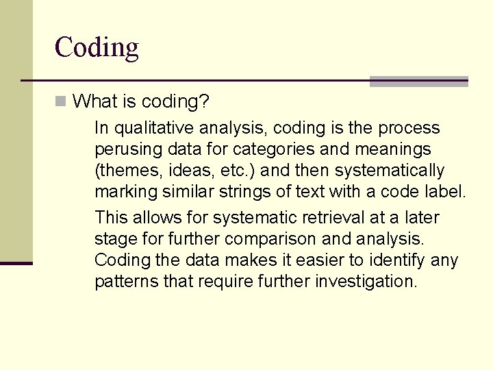 Coding n What is coding? In qualitative analysis, coding is the process perusing data