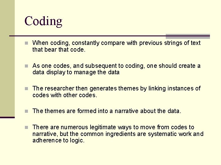 Coding n When coding, constantly compare with previous strings of text that bear that