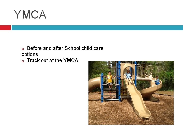 YMCA Before and after School child care options q Track out at the YMCA