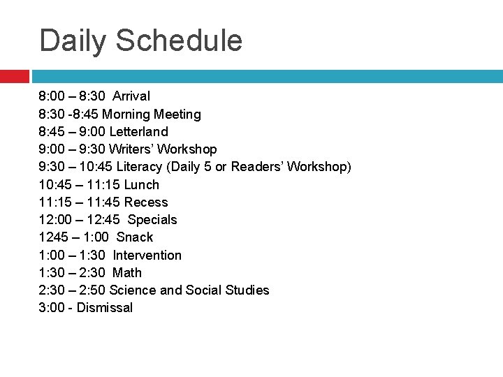 Daily Schedule 8: 00 – 8: 30 Arrival 8: 30 -8: 45 Morning Meeting