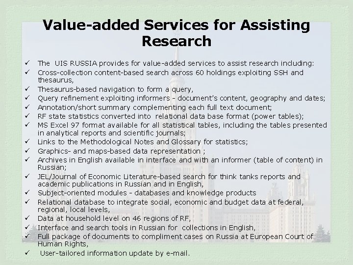 Value-added Services for Assisting Research ü ü ü ü ü The UIS RUSSIA provides