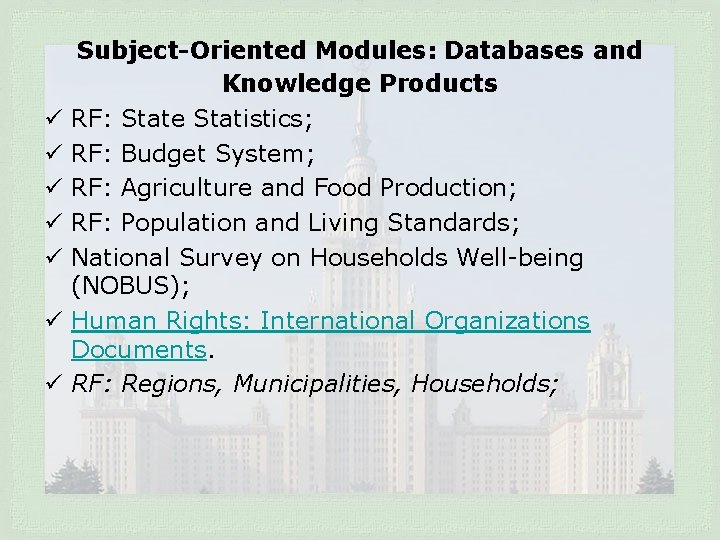 ü ü ü ü Subject-Oriented Modules: Databases and Knowledge Products RF: State Statistics; RF: