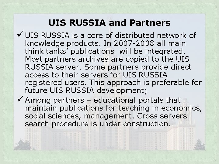 UIS RUSSIA and Partners ü UIS RUSSIA is a core of distributed network of
