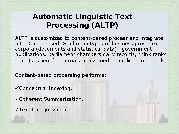 Automatic Linguistic Text Processing (ALTP) ALTP is customized to content-based process and integrate into