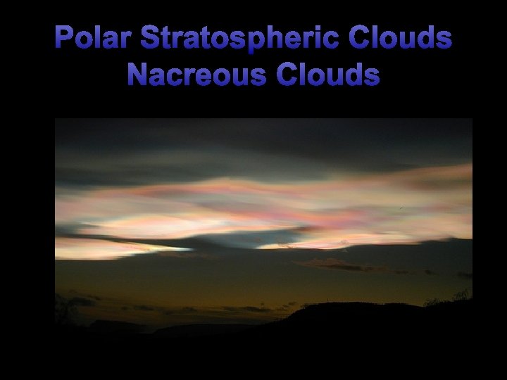 Polar Stratospheric Clouds Nacreous Clouds 