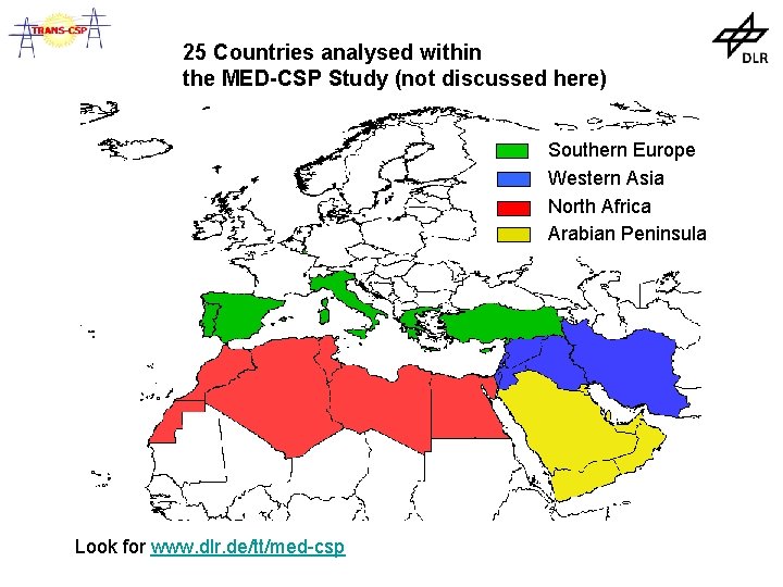 25 Countries analysed within the MED-CSP Study (not discussed here) Southern Europe Western Asia