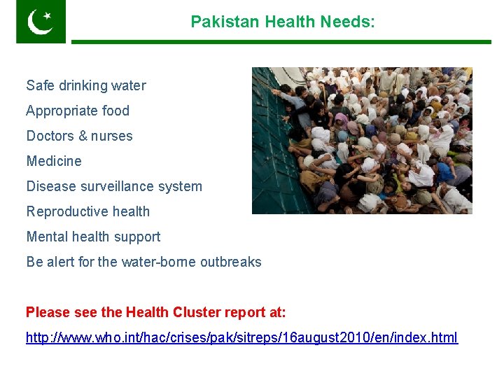 Pakistan Health Needs: Pakistan Safe drinking water Appropriate food Doctors & nurses Medicine Disease