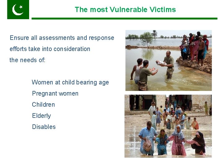 The most Vulnerable Victims Pakistan Ensure all assessments and response efforts take into consideration