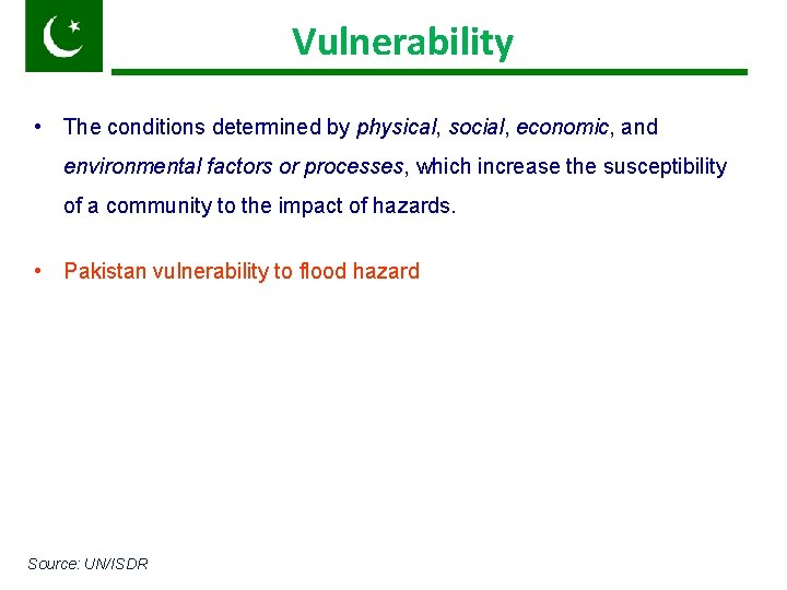 What is the Vulnerability? Vulnerability • The conditions determined by physical, social, economic, and