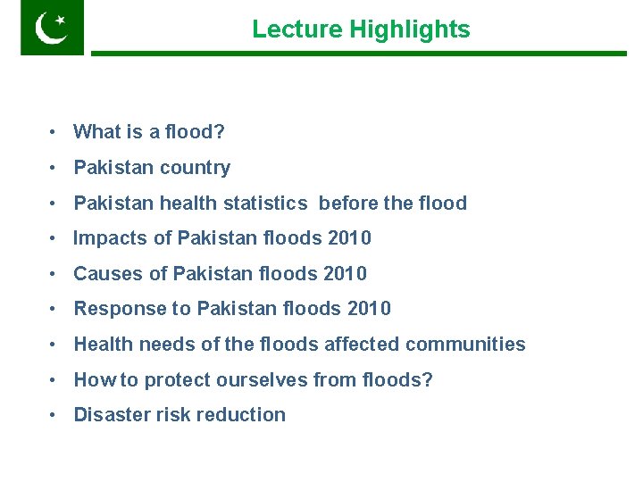 Lecture Highlights Pakistan • What is a flood? • Pakistan country • Pakistan health