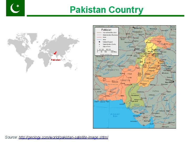 Pakistan Country Pakistan Source: http: //geology. com/world/pakistan-satellite-image. shtml 