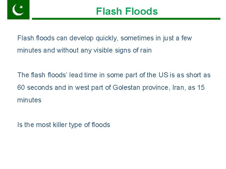 Flash Floods Pakistan Flash floods can develop quickly, sometimes in just a few minutes