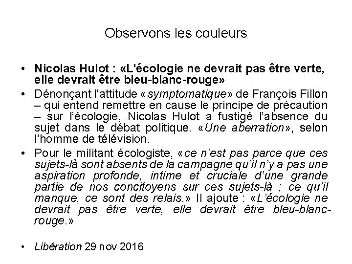 Observons les couleurs • Nicolas Hulot : «L'écologie ne devrait pas être verte, elle