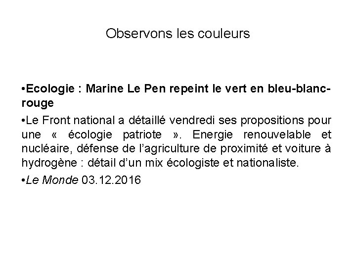 Observons les couleurs • Ecologie : Marine Le Pen repeint le vert en bleu-blancrouge