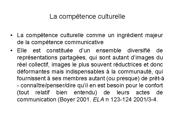 La compétence culturelle • La compétence culturelle comme un ingrédient majeur de la compétence