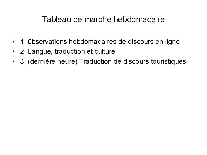 Tableau de marche hebdomadaire • 1. 0 bservations hebdomadaires de discours en ligne •