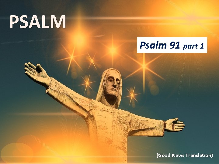 PSALM Psalm 91 part 1 (Good News Translation) 