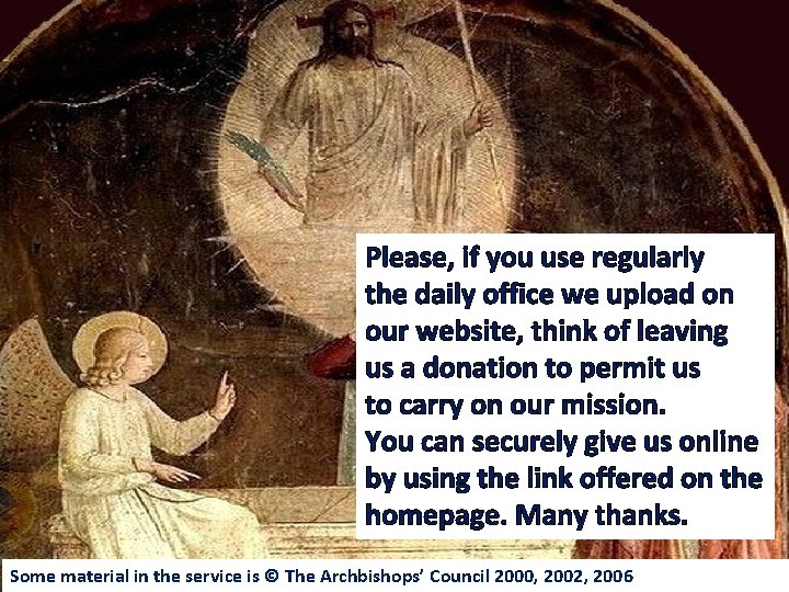 Please, if you use regularly the daily office we upload on our website, think